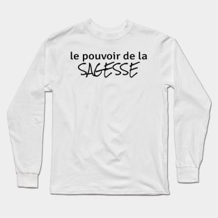 Power of Wisdom (in French) Long Sleeve T-Shirt